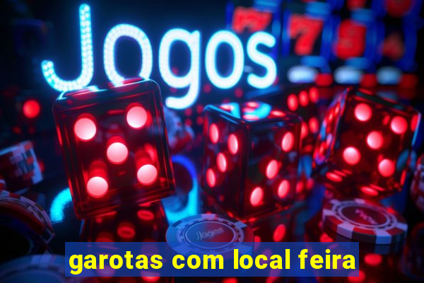 garotas com local feira